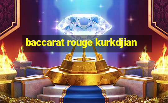 baccarat rouge kurkdjian