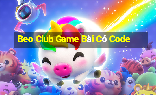 Beo Club Game Bài Có Code