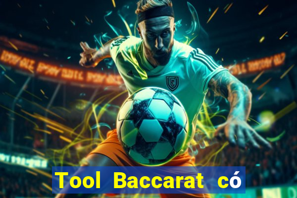 Tool Baccarat có lừa đảo không