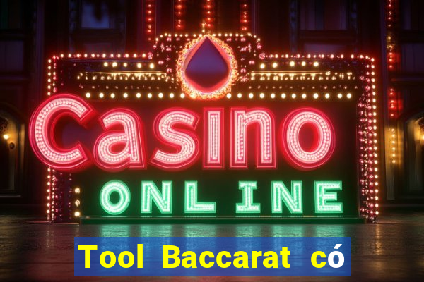 Tool Baccarat có lừa đảo không