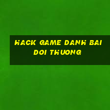 hack game danh bai doi thuong