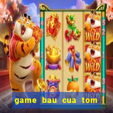 game bau cua tom ca 2015