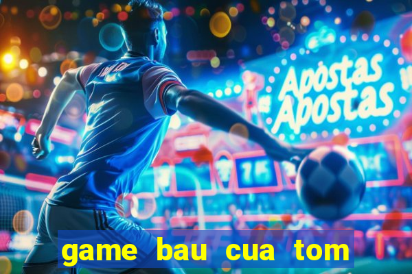 game bau cua tom ca 2015