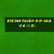 bte365 phiên bản châu Á đổ bộ