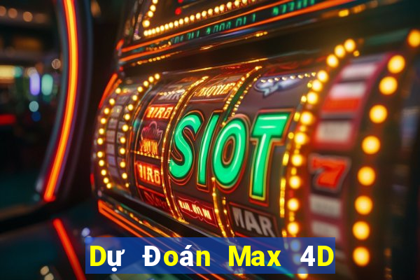 Dự Đoán Max 4D ngày 2