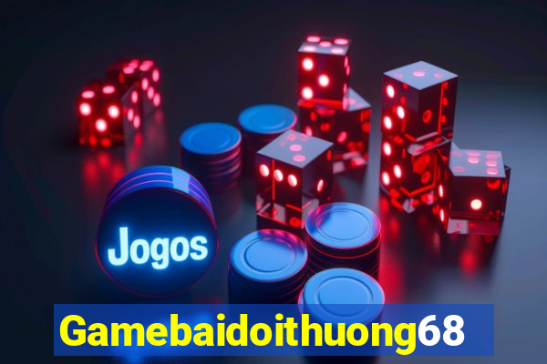 Gamebaidoithuong68 Game Bài Hay