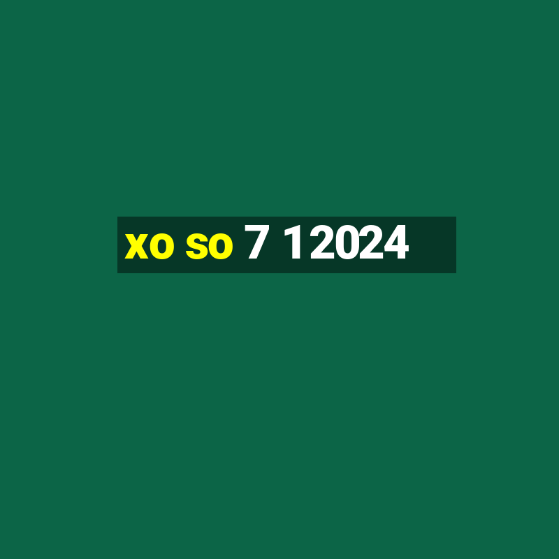 xo so 7 1 2024