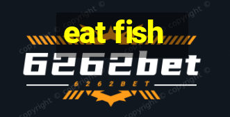 eat fish