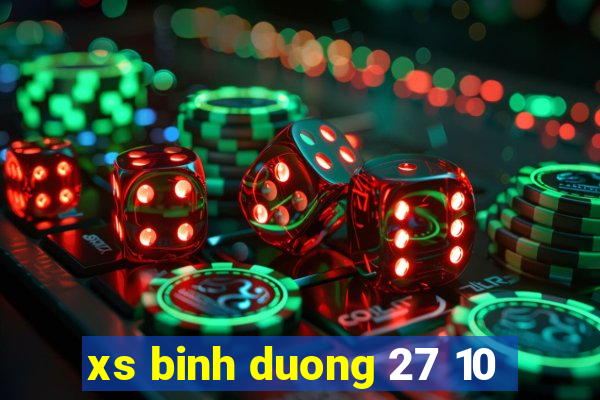 xs binh duong 27 10