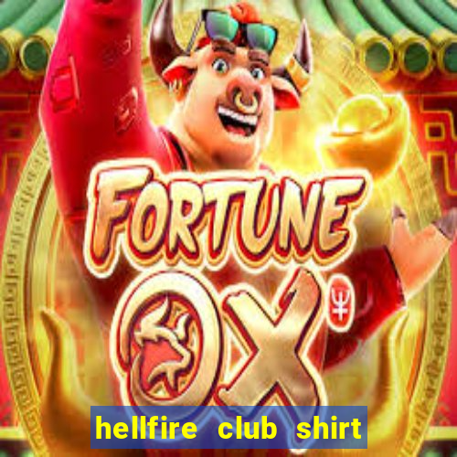 hellfire club shirt hot topic