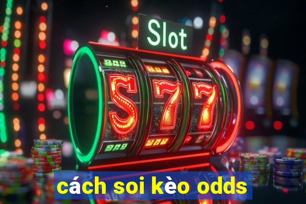 cách soi kèo odds