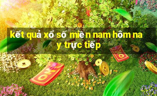 kết quả xổ số miền nam hôm nay trực tiếp