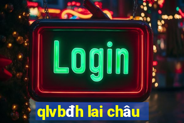 qlvbđh lai châu