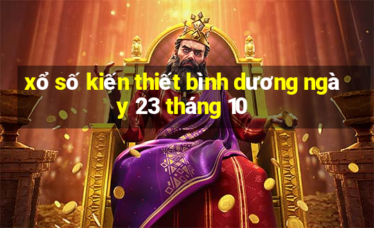 xổ số kiến thiết bình dương ngày 23 tháng 10