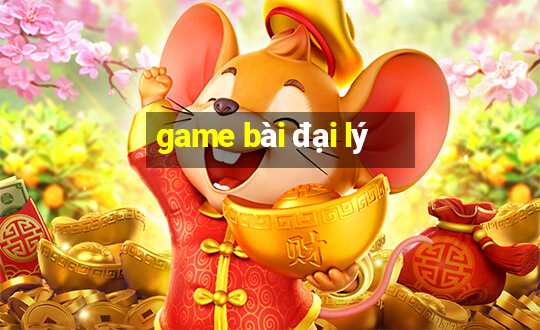 game bài đại lý