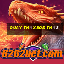 Quay thử XSQB Thứ 3