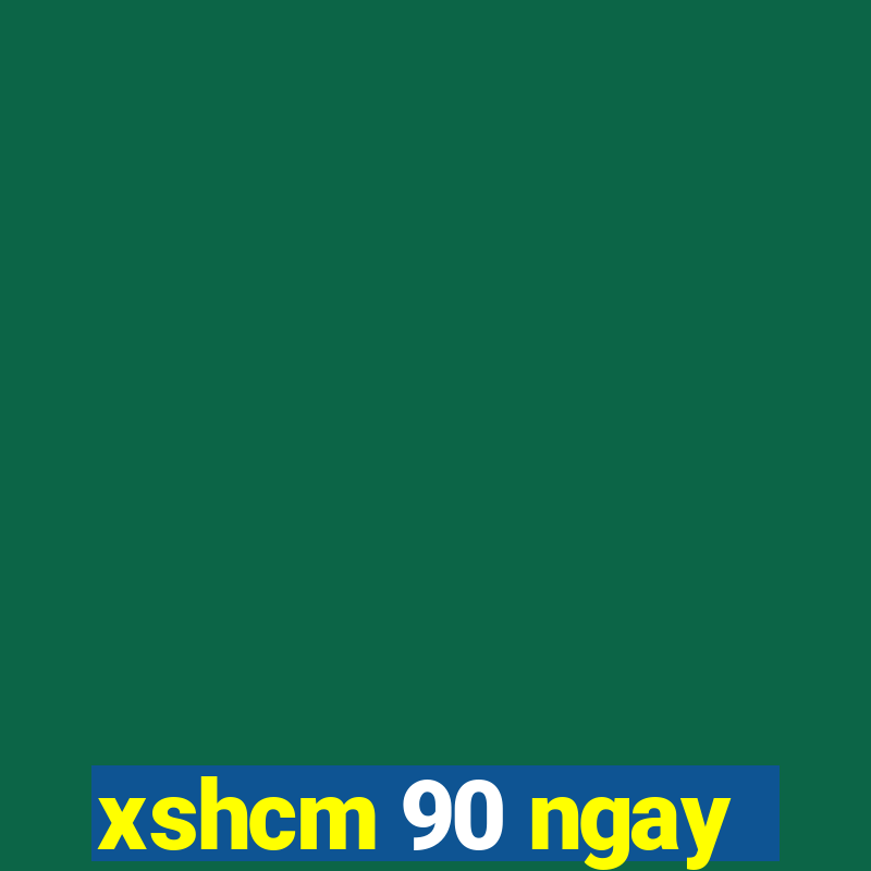 xshcm 90 ngay