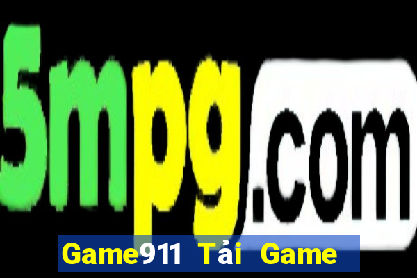 Game911 Tải Game Bài Đổi Thưởng