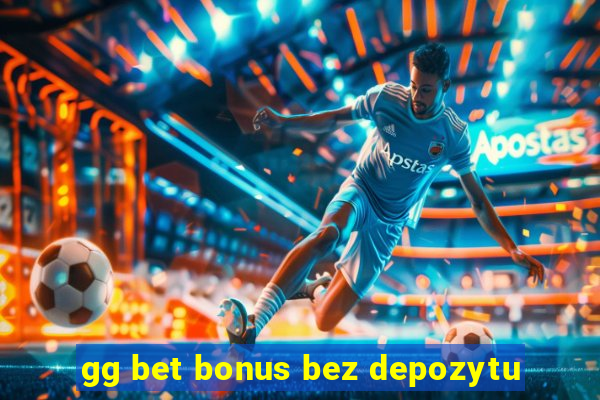 gg bet bonus bez depozytu