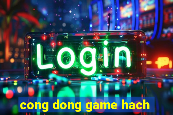 cong dong game hach