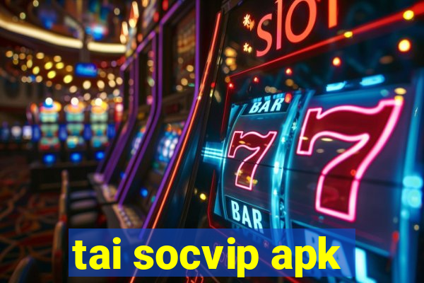 tai socvip apk