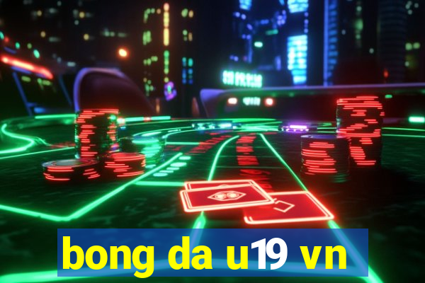 bong da u19 vn