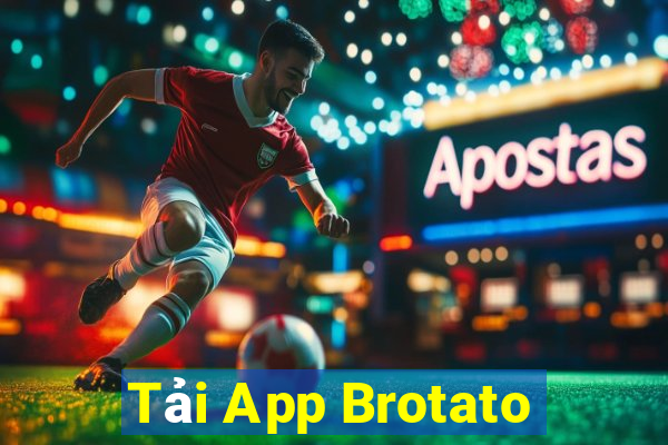 Tải App Brotato