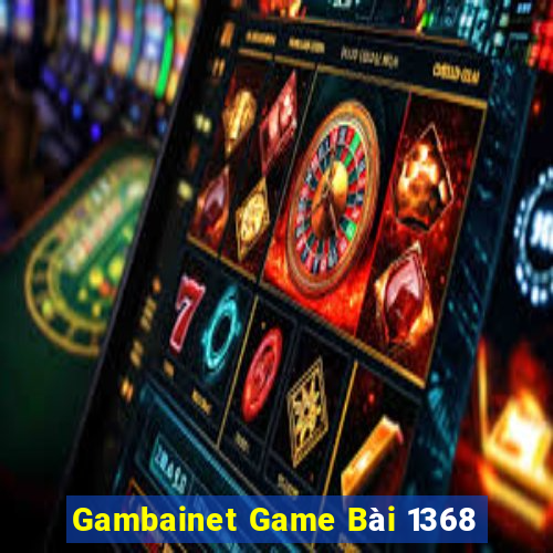 Gambainet Game Bài 1368