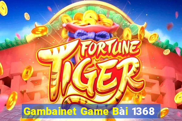 Gambainet Game Bài 1368