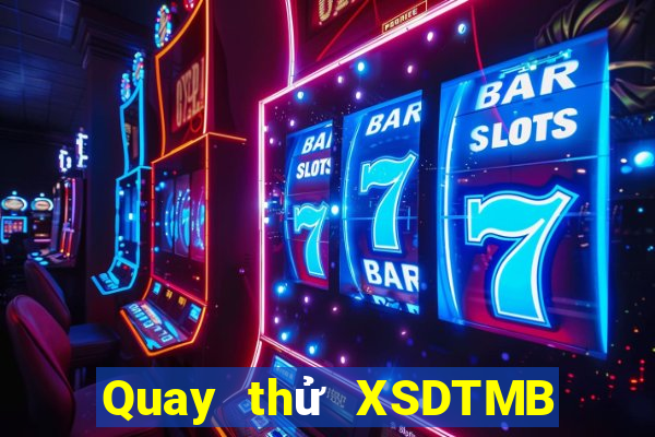 Quay thử XSDTMB thứ hai