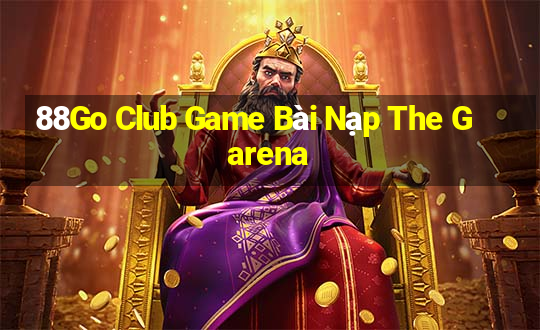 88Go Club Game Bài Nạp The Garena