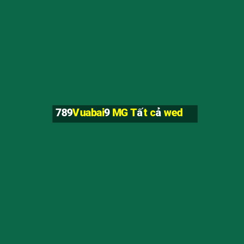 789Vuabai9 MG Tất cả wed