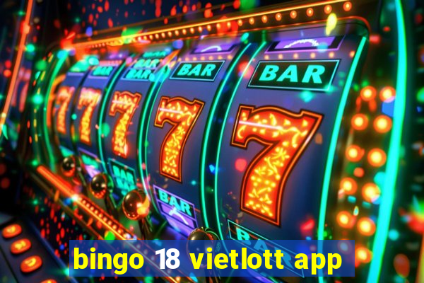 bingo 18 vietlott app