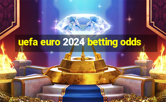 uefa euro 2024 betting odds