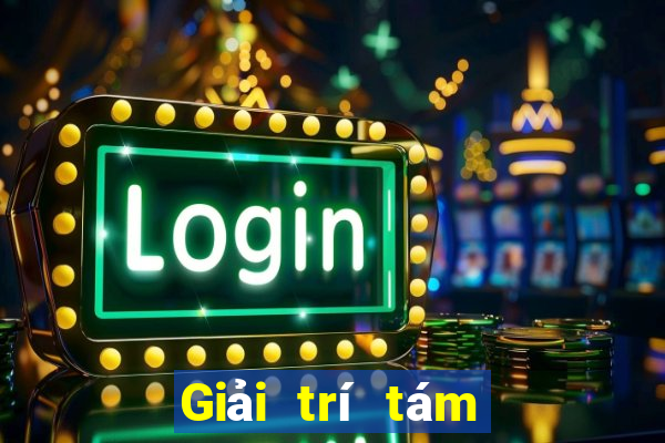 Giải trí tám con ngựa