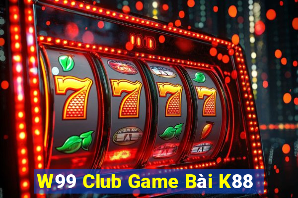 W99 Club Game Bài K88