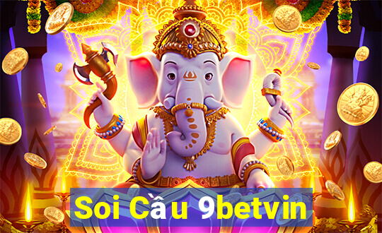 Soi Cầu 9betvin