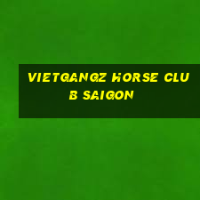 vietgangz horse club saigon