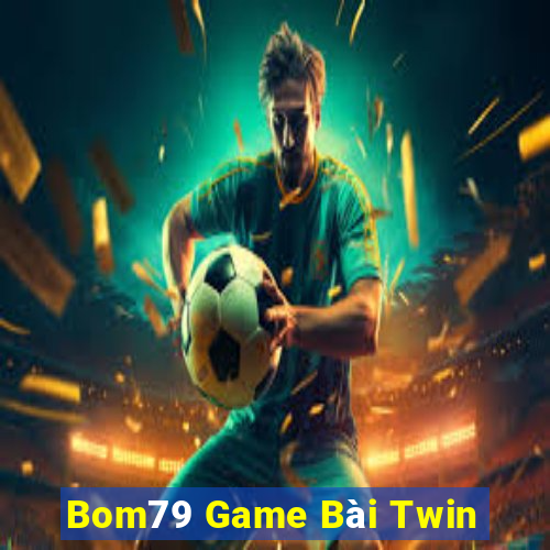 Bom79 Game Bài Twin