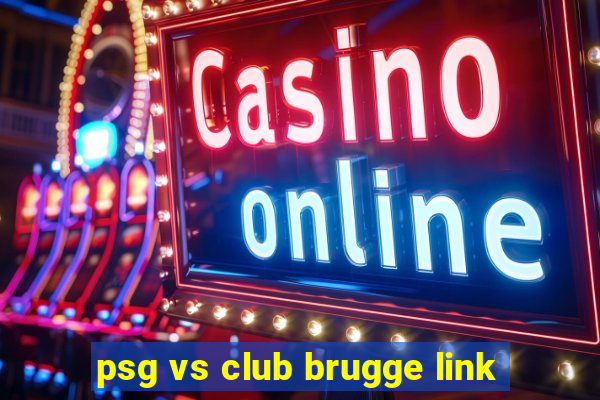 psg vs club brugge link