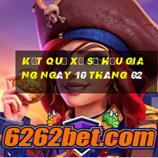 kết quả xổ số hậu giang ngày 10 tháng 02