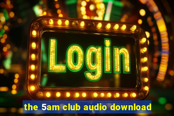 the 5am club audio download