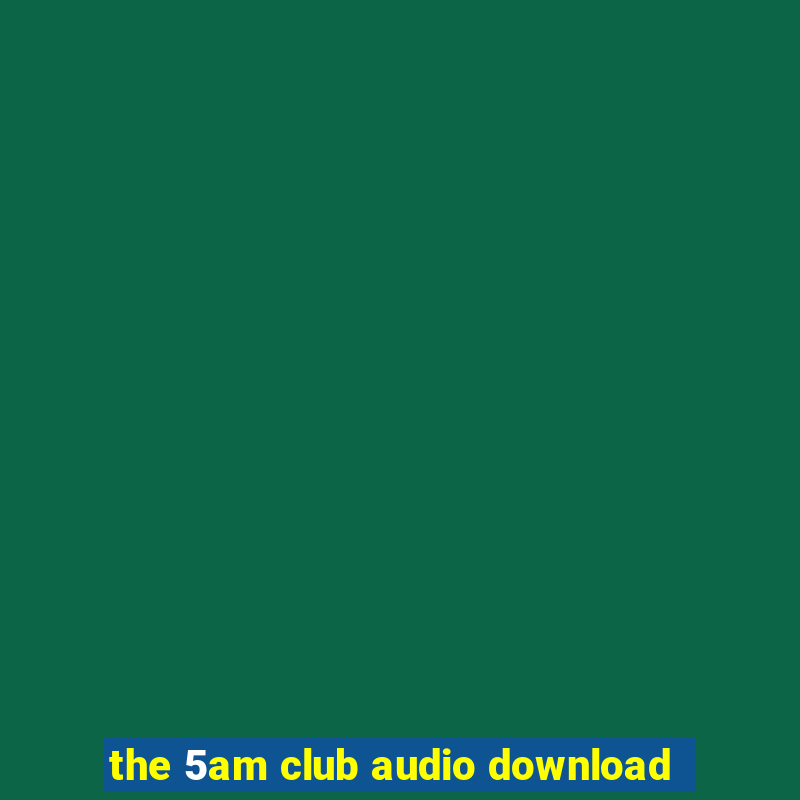 the 5am club audio download