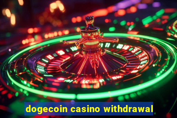 dogecoin casino withdrawal