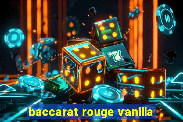 baccarat rouge vanilla