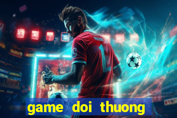 game doi thuong tren android