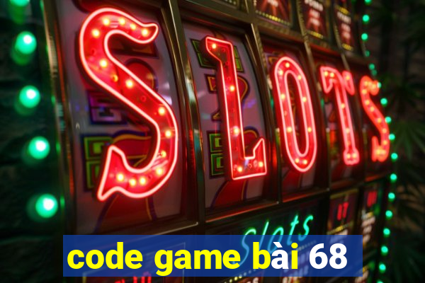 code game bài 68