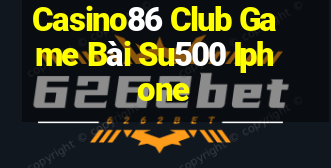 Casino86 Club Game Bài Su500 Iphone