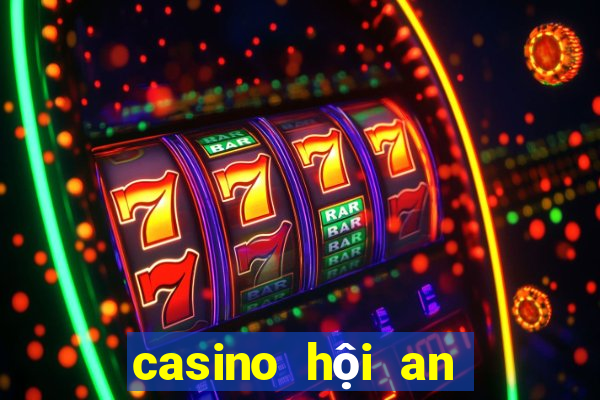 casino hội an tuyển dụng 2021