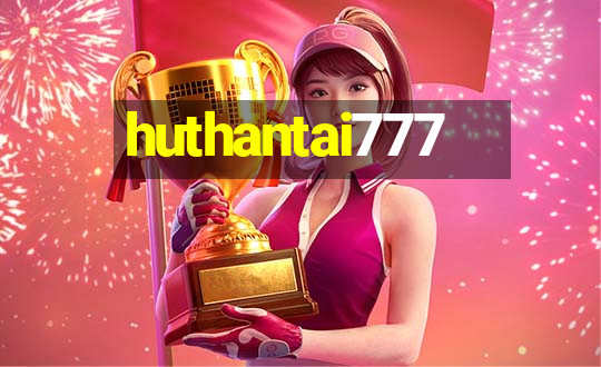 huthantai777